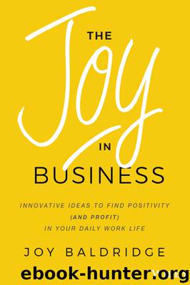 The Joy in Business by Joy J. D. Baldridge
