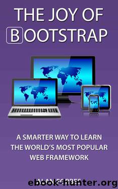 The Joy of Bootstrap: A smarter way to learn the world's most popular web framework by Forbes Alan