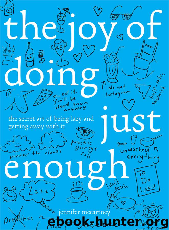 The Joy of Doing Just Enough by Jennifer McCartney
