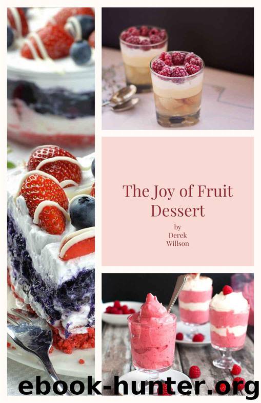 The Joy of Fruit Dessert by Willson Derek