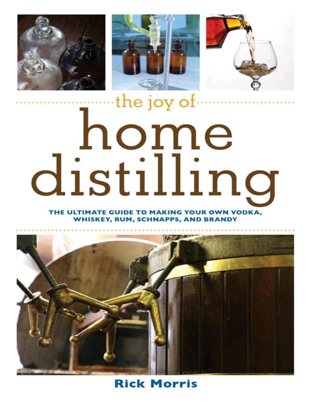 The Joy of Home Distilling by Rick Morris