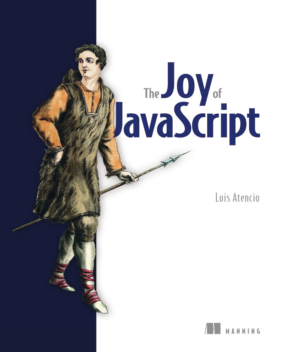 The Joy of JavaScript by Luis Atencio