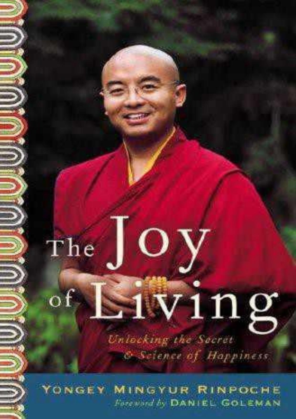 The Joy of Living: Unlocking the Secret and Science of Happiness by Yongey Mingyur Rinpoche