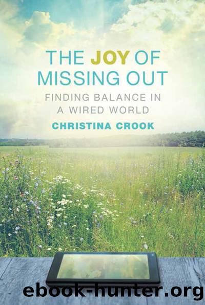 The Joy of Missing Out: Finding Balance in a Wired World by Christina Crook
