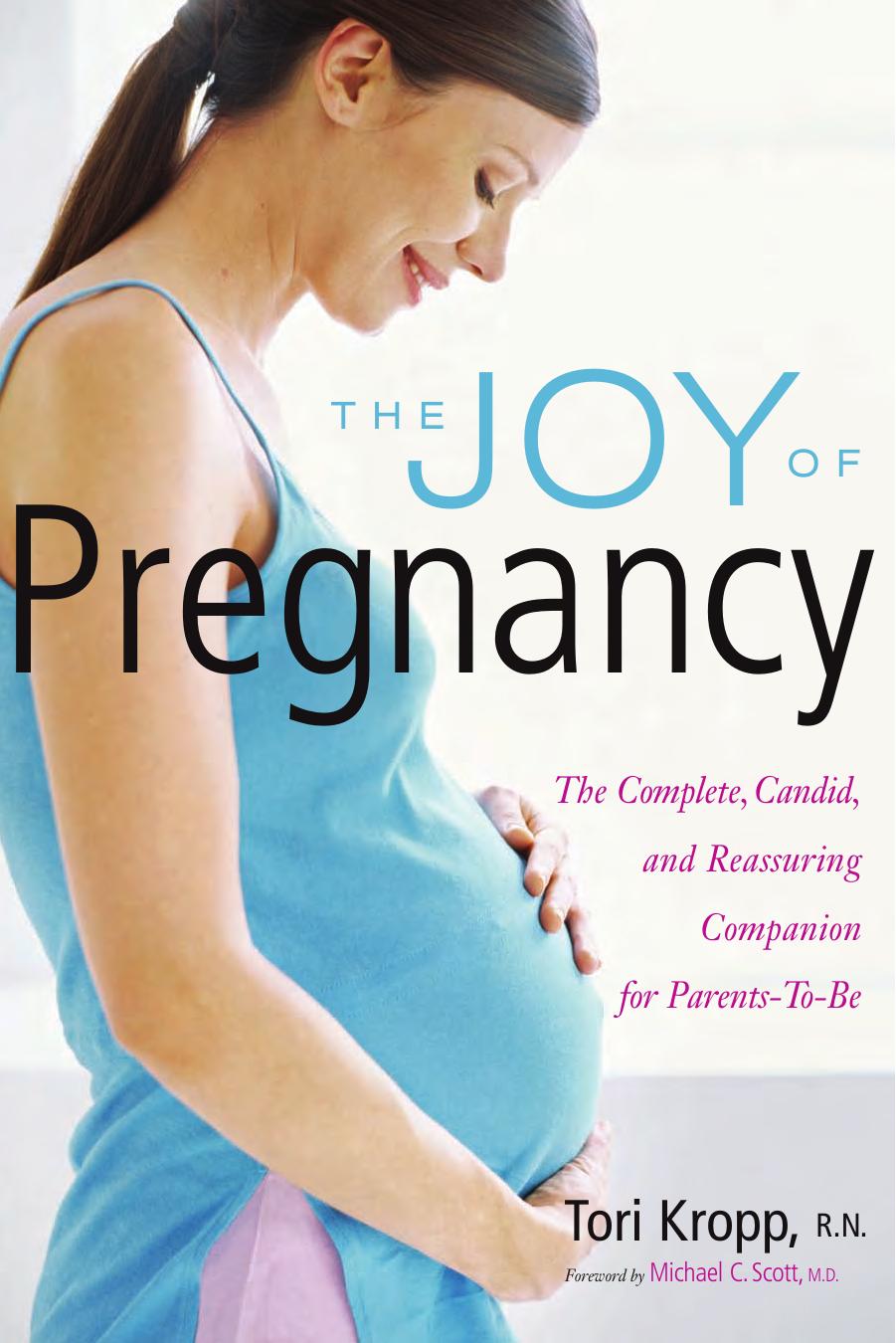 The Joy of Pregnancy: The Complete, Candid, and Reassuring Companion for Parents-to-Be by Tori Kropp