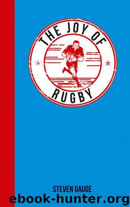 The Joy of Rugby by Steven Gauge