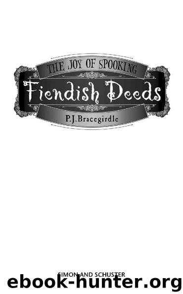 The Joy of Spooking: Fiendish Deeds by P.J Bracegirdle