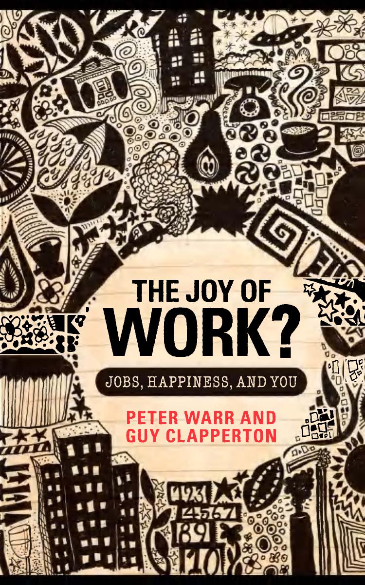 The Joy of Work?: Jobs, Happiness and You by Unknow