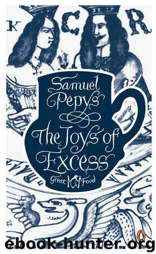 The Joys of Excess by Samuel Pepys
