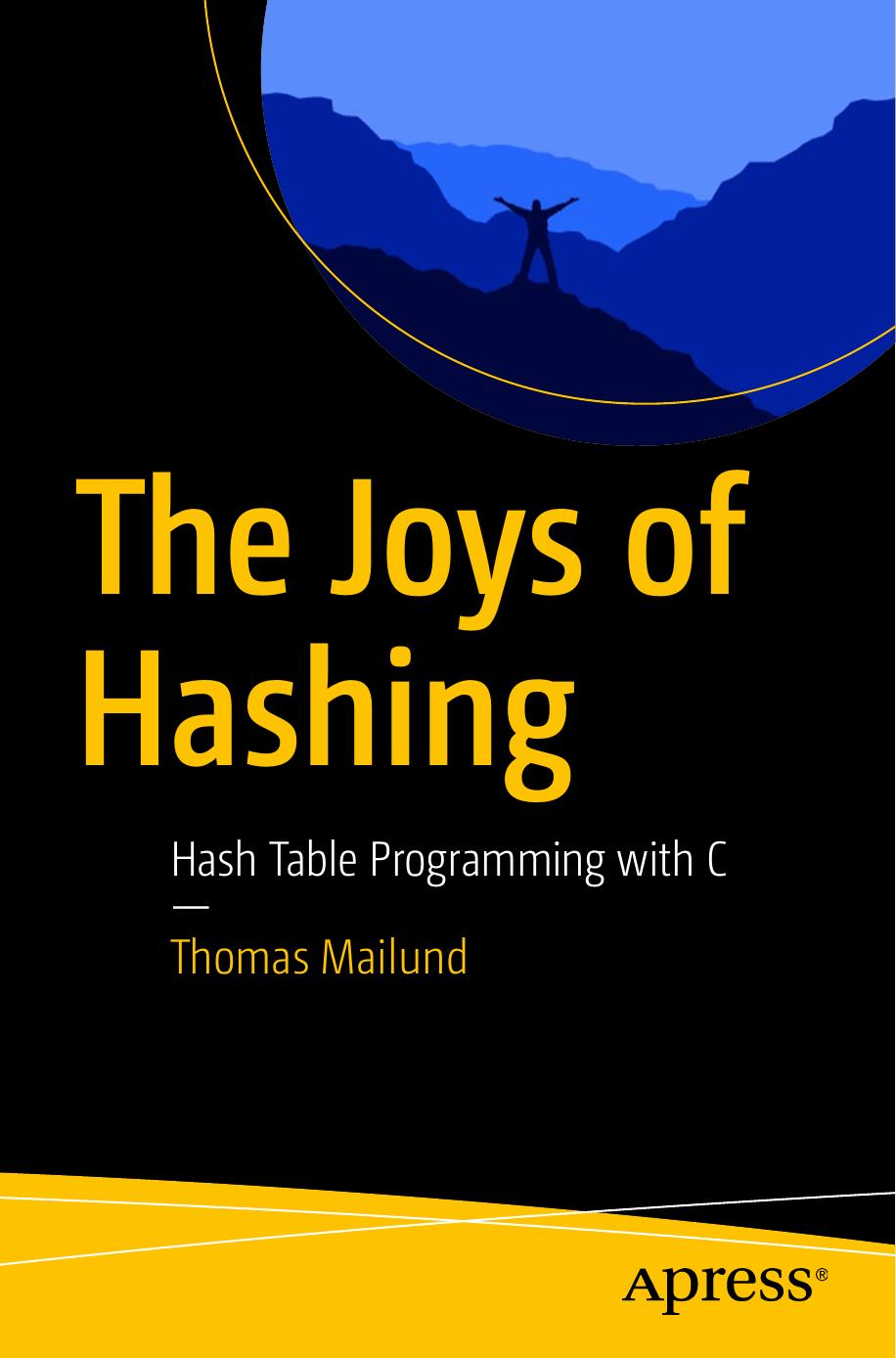 The Joys of Hashing: Hash Table Programming with C by Thomas Mailund