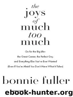 The Joys of Much Too Much by Bonnie Fuller