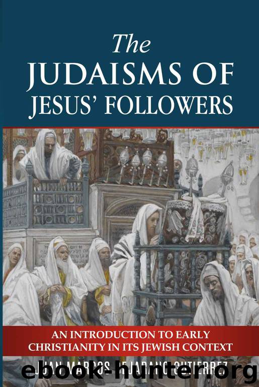 The Judaisms of Jesus’ Followers: An Introduction to Early Christianity in its Jewish Context by Dr. Juan Marcos Bejarano-Gutierrez