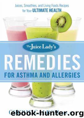 The Juice Lady's Remedies for Asthma and Allergies by Cherie Calbom
