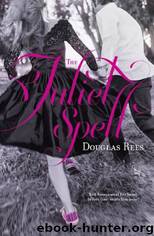 The Juliet Spell by Rees Douglas