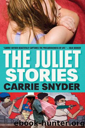 The Juliet Stories by Carrie Snyder
