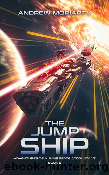 The Jump Ship: Adventures of a Jump Space Accountant Book 5 by Moriarty Andrew