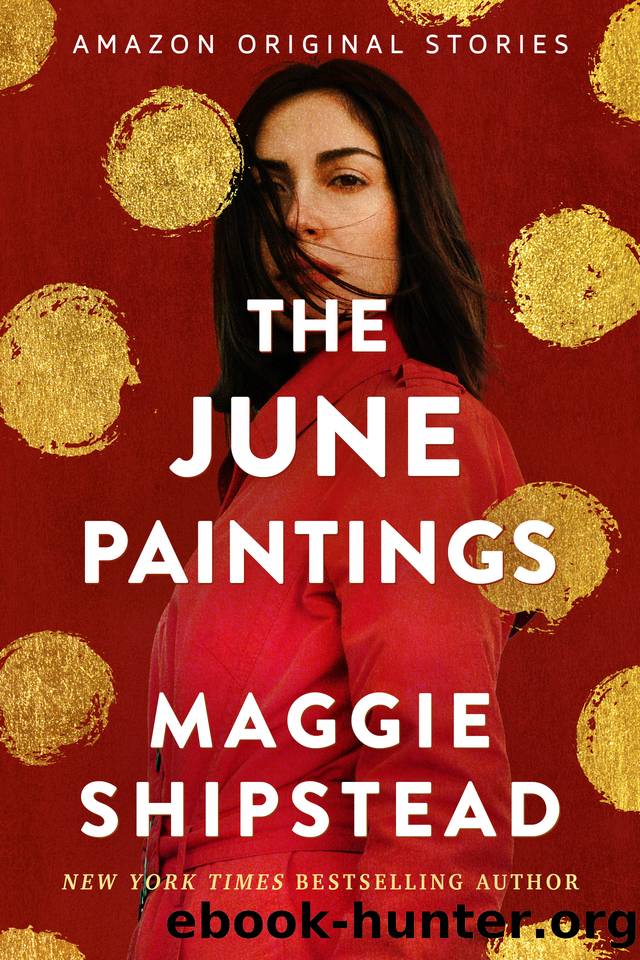 The June Paintings (Blaze Collection) by Maggie Shipstead