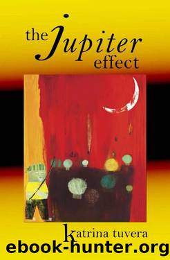 The Jupiter Effect by Katrina Tuvera