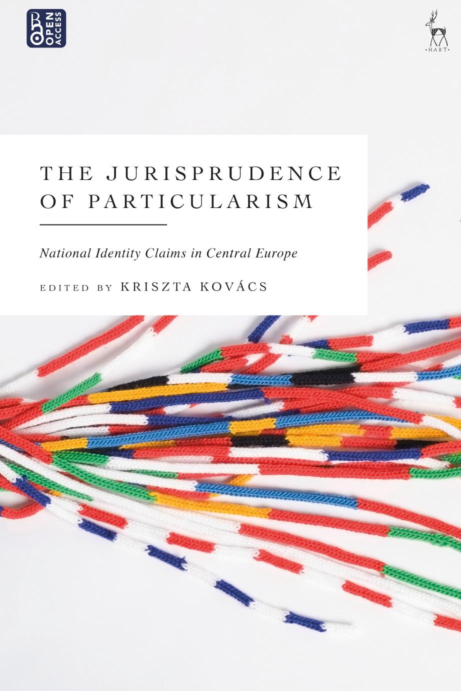 The Jurisprudence of Particularism: National Identity Claims in Central Europe by Kriszta Kovács