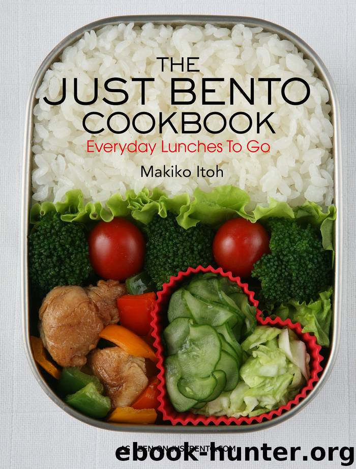 The Just Bento Cookbook by Makiko Itoh