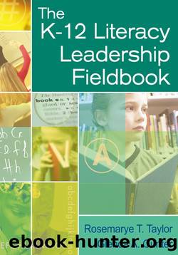 The K-12 Literacy Leadership Fieldbook by Taylor Rosemarye T.;Gunter Glenda A.;