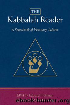 The Kabbalah Reader by Edward Hoffman