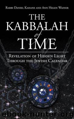 The Kabbalah of Time by Rabbi Daniel Kahane & Ann Helen Wainer