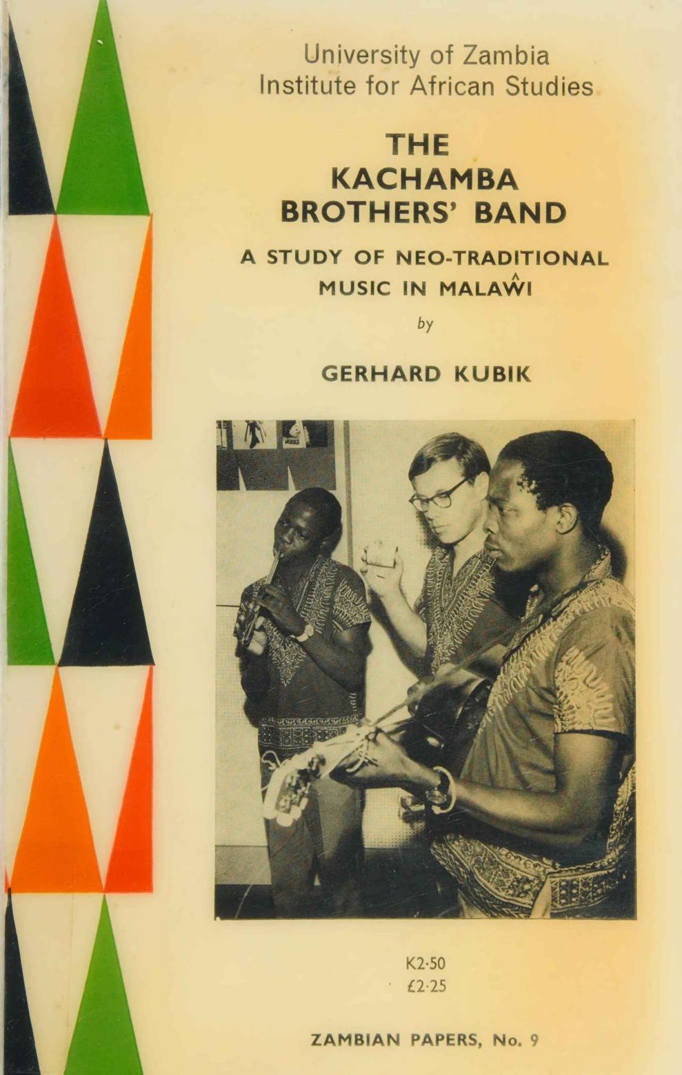 The Kachamba Brothers Band: A Study of Neo-Traditional Music in Malawi by Gerhard Kubik