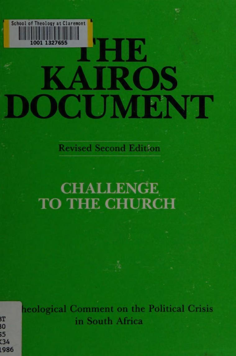 The Kairos Document. Challenge to the Church: A Theological Comment on the Political Crisis in South Africa by The Kairos Theologians