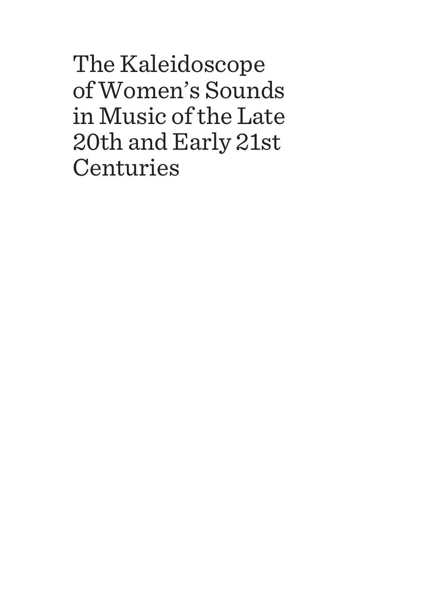 The Kaleidoscope of Womens Sounds in Music of the Late 20th and Early 21st Centuries by Kheng K. Koay