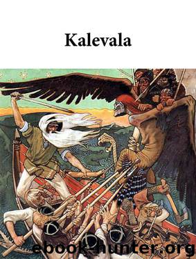 The Kalevala: An Epic Poem After Oral Tradition by Bosley Keith