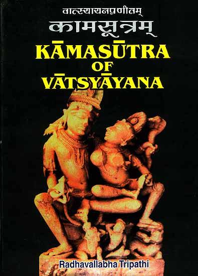 The Kama Sutra of Vatsyayana / Translated From the Sanscrit in Seven Parts With Preface, Introduction and Concluding Remarks