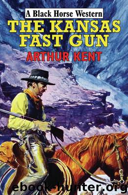 The Kansas Fast Gun by Arthur Kent