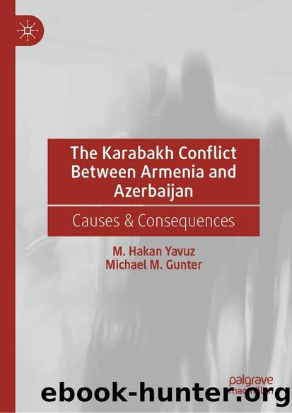 The Karabakh Conflict Between Armenia and Azerbaijan by M. Hakan Yavuz;Michael M. Gunter; & Michael M. Gunter