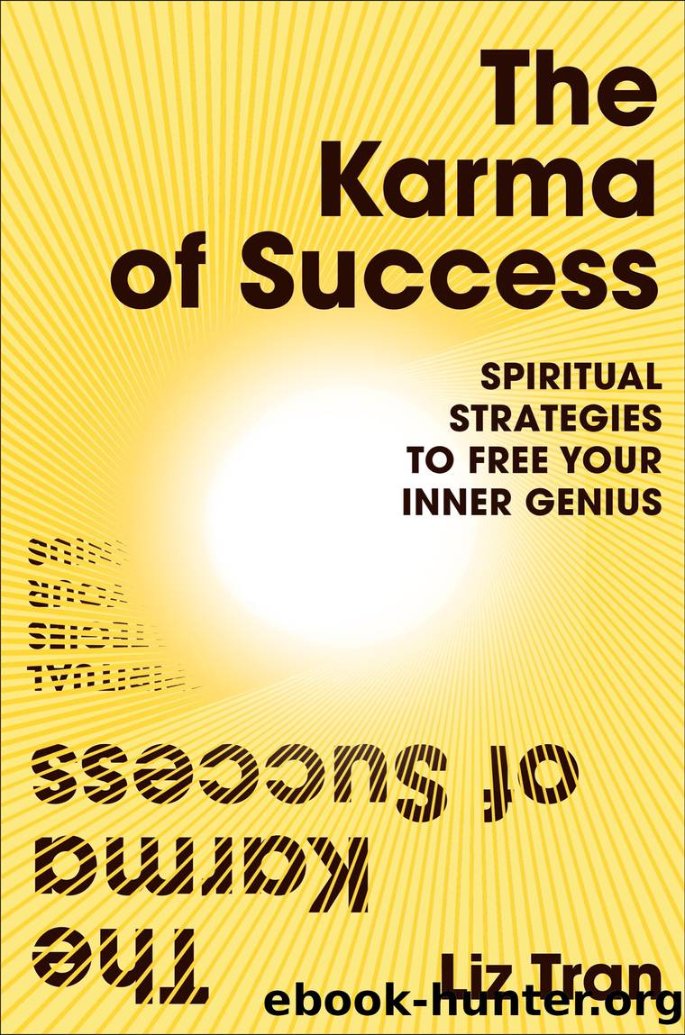 The Karma of Success: Spiritual Strategies to Free Your Inner Genius by Liz Tran