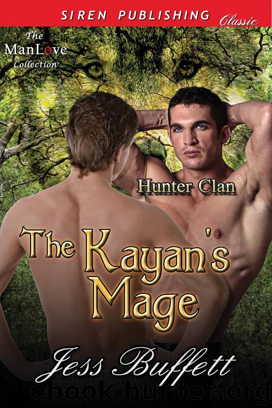 The Kayan's Mage [Hunter Clan 1] (Siren Publishing Classic ManLove) by Buffett Jess