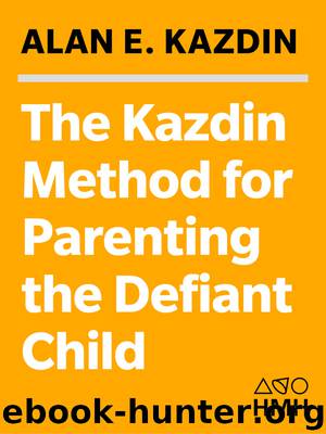 The Kazdin Method for Parenting the Defiant Child by Alan E. Kazdin