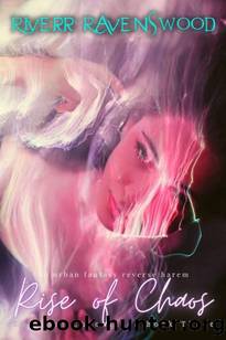 The Kazi Chronicles Book Three: Rise of Chaos. An urban fantasy reverse harem by Riverr Ravenswood