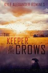 The Keeper of the Crows by Kyle Alexander Romines