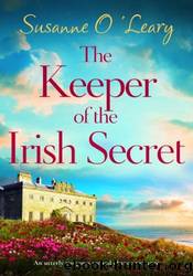 The Keeper of the Irish Secret by Susanne O'Leary