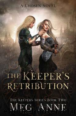 The Keeper's Retribution: A Chosen Novel (The Keepers Book 2) by Meg Anne