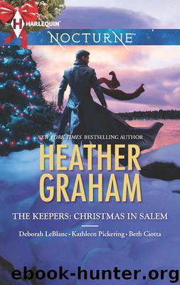 The Keepers: Christmas in Salem: Do You Fear What I Fear?\The Fright Before Christmas\Unholy Night\Stalking in a Winter Wonderland (Harlequin Nocturne) by Graham Heather & LeBlanc Deborah & Pickering Kathleen & Ciotta Beth
