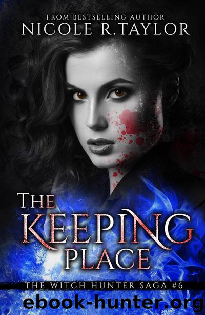 The Keeping Place (Book Six in the Witch Hunter Saga) by Nicole R. Taylor