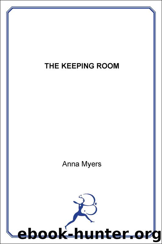 The Keeping Room by Anna Myers