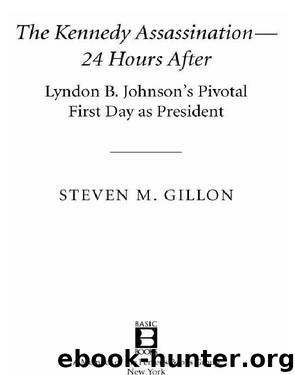 The Kennedy Assassination - 24 Hours After by Steven M. Gillon