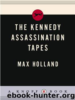 The Kennedy Assassination Tapes by Max Holland