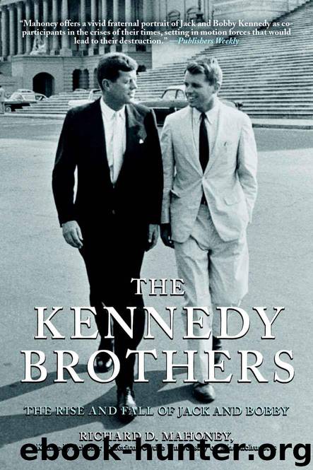 The Kennedy Brothers: The Rise and Fall of Jack and Bobby