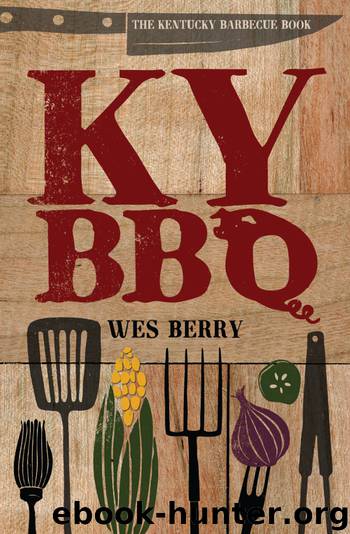 The Kentucky Barbecue Book by Wes Berry