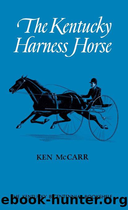 The Kentucky Harness Horse by Ken McCarr