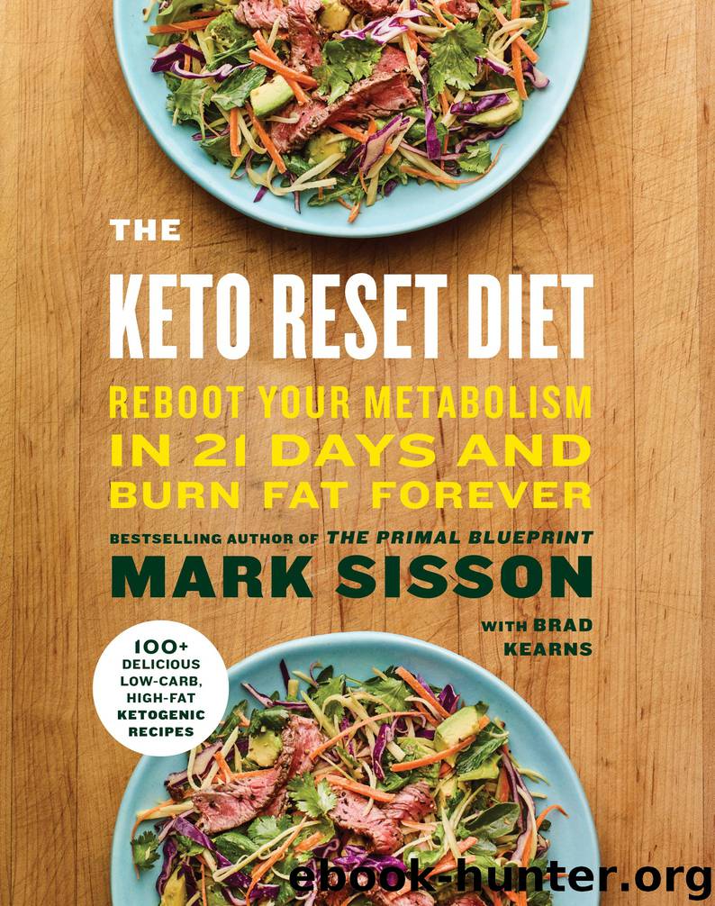 The Keto Reset Diet: Reboot Your Metabolism in 21 Days and Burn Fat Forever by Mark Sisson & Brad Kearns